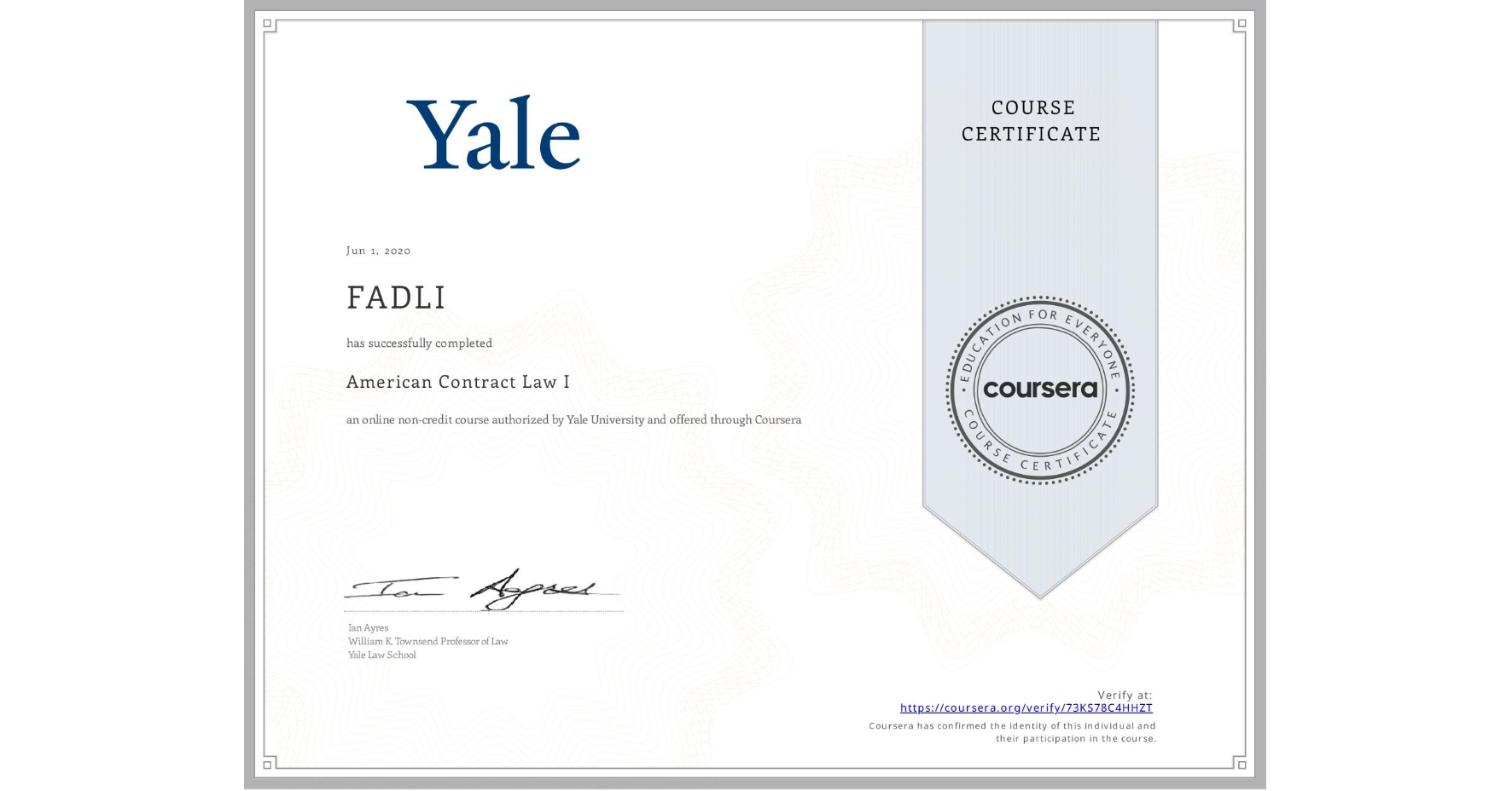 View certificate for FADLI, American Contract Law I, an online non-credit course authorized by Yale University and offered through Coursera