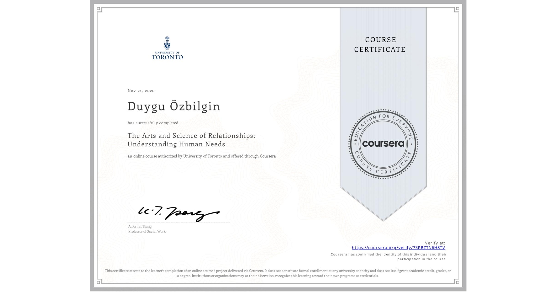 View certificate for Duygu Özbilgin, The Arts and Science of Relationships: Understanding Human Needs, an online non-credit course authorized by University of Toronto and offered through Coursera