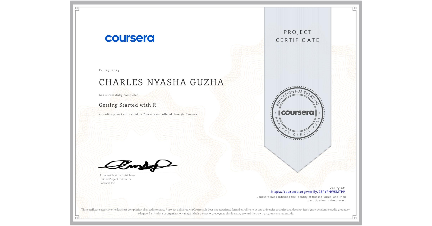 View certificate for CHARLES NYASHA GUZHA, Getting Started with R, an online non-credit course authorized by Coursera and offered through Coursera