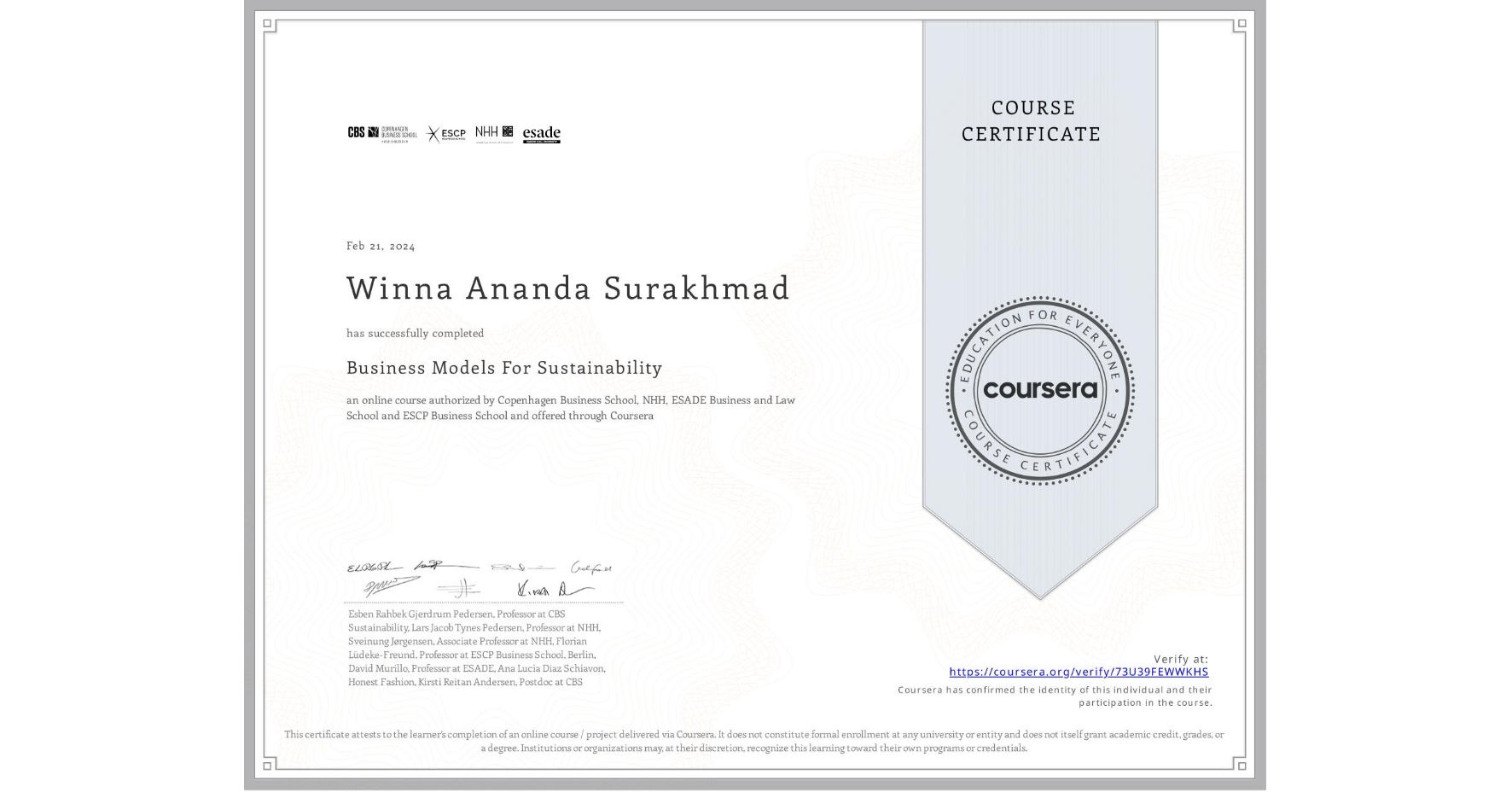 View certificate for Winna Ananda Surakhmad, Business Models For Sustainability, an online non-credit course authorized by Copenhagen Business School, NHH, ESADE Business and Law School & ESCP Business School and offered through Coursera