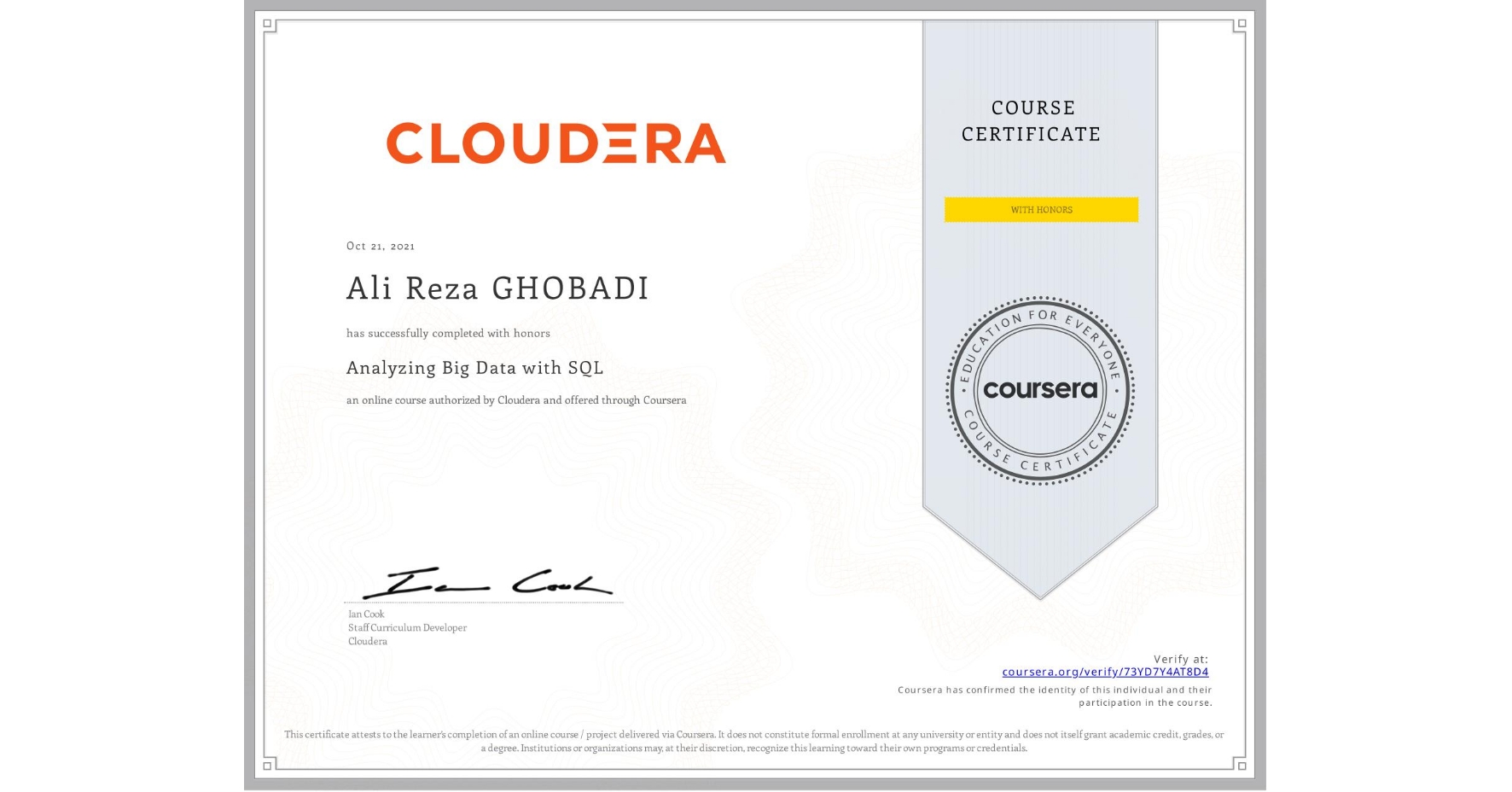View certificate for Ali Reza  GHOBADI, Analyzing Big Data with SQL, an online non-credit course authorized by Cloudera and offered through Coursera