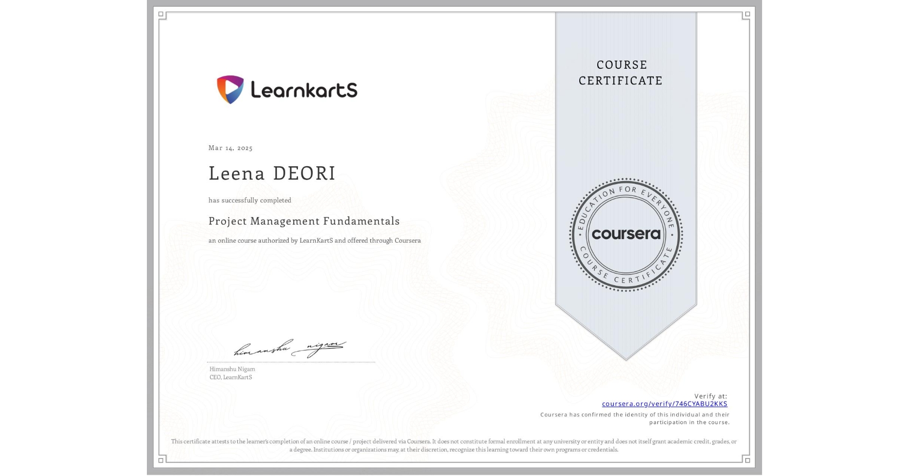 View certificate for Leena DEORI, Project Management Fundamentals, an online non-credit course authorized by LearnKartS and offered through Coursera