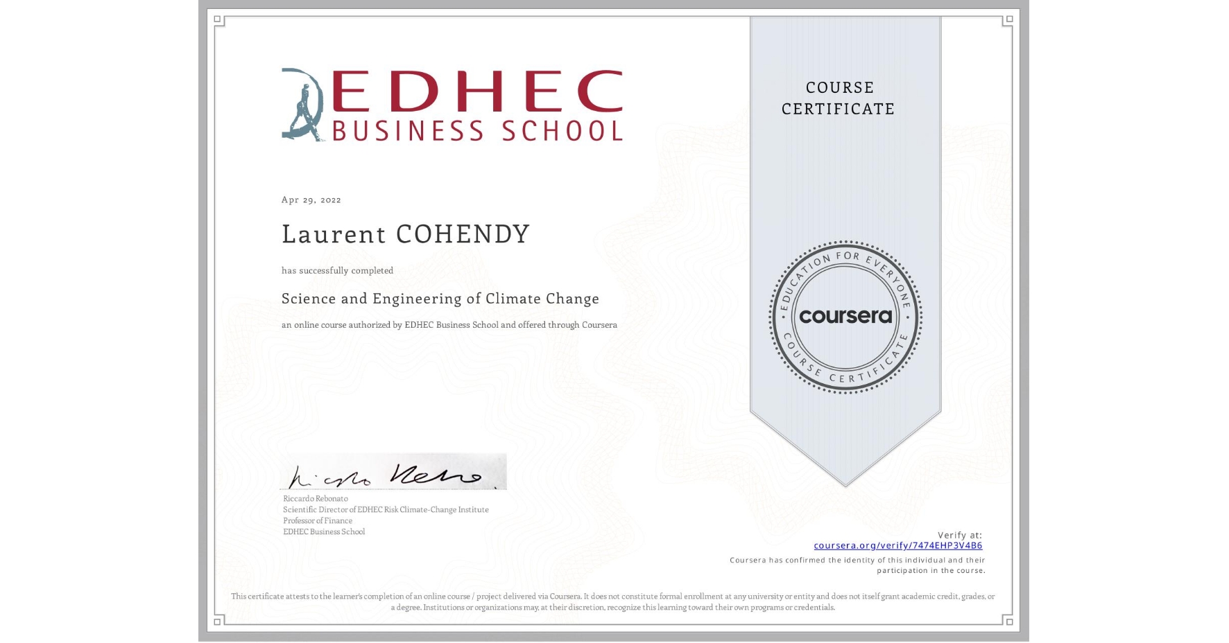 View certificate for Laurent COHENDY, Science and Engineering of Climate Change, an online non-credit course authorized by EDHEC Business School and offered through Coursera