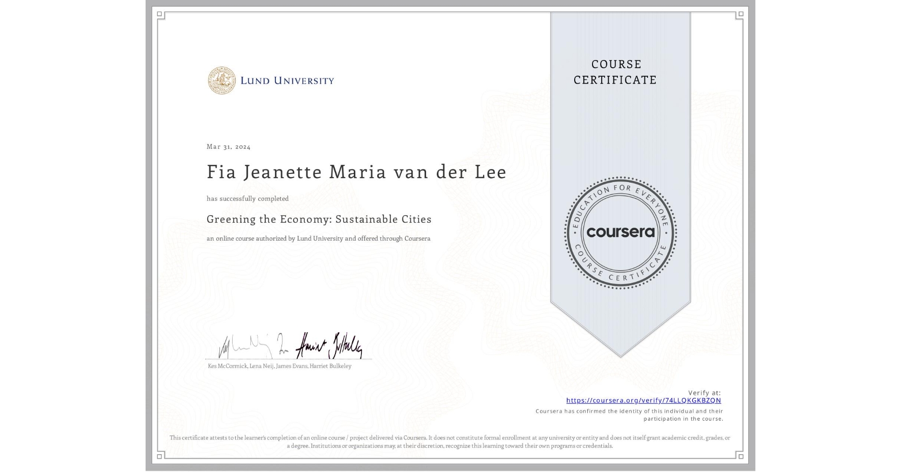 View certificate for Fia Jeanette Maria van der Lee, Greening the Economy: Sustainable Cities, an online non-credit course authorized by Lund University and offered through Coursera