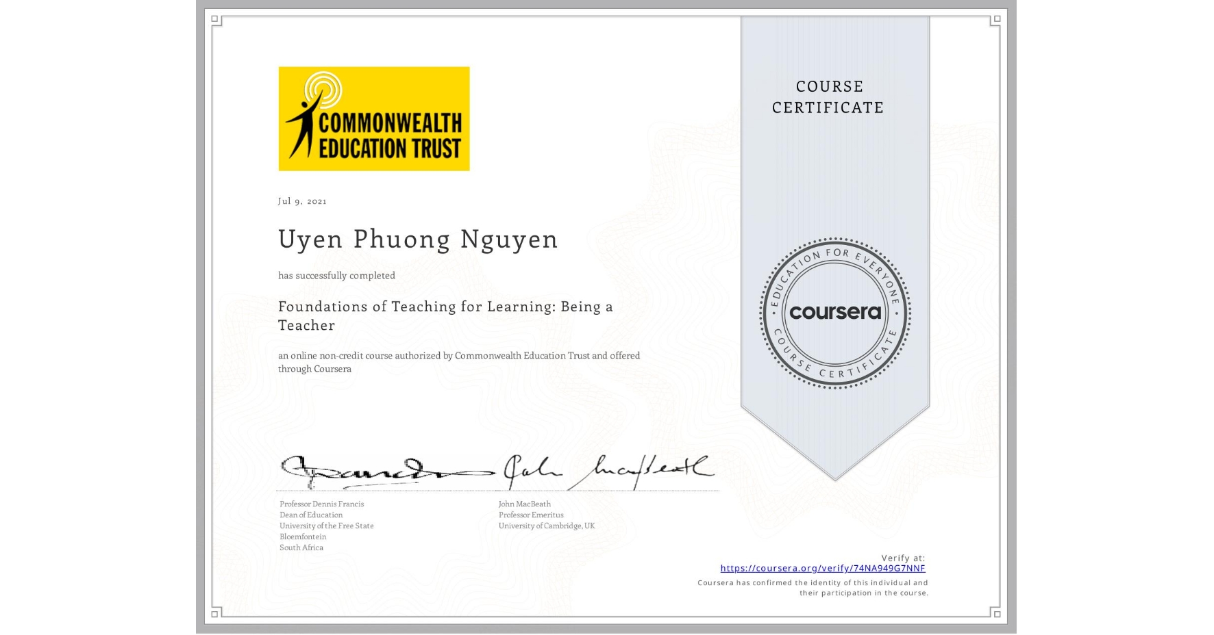 View certificate for Uyen Phuong Nguyen, Foundations of Teaching for Learning: Being a Teacher, an online non-credit course authorized by Commonwealth Education Trust and offered through Coursera
