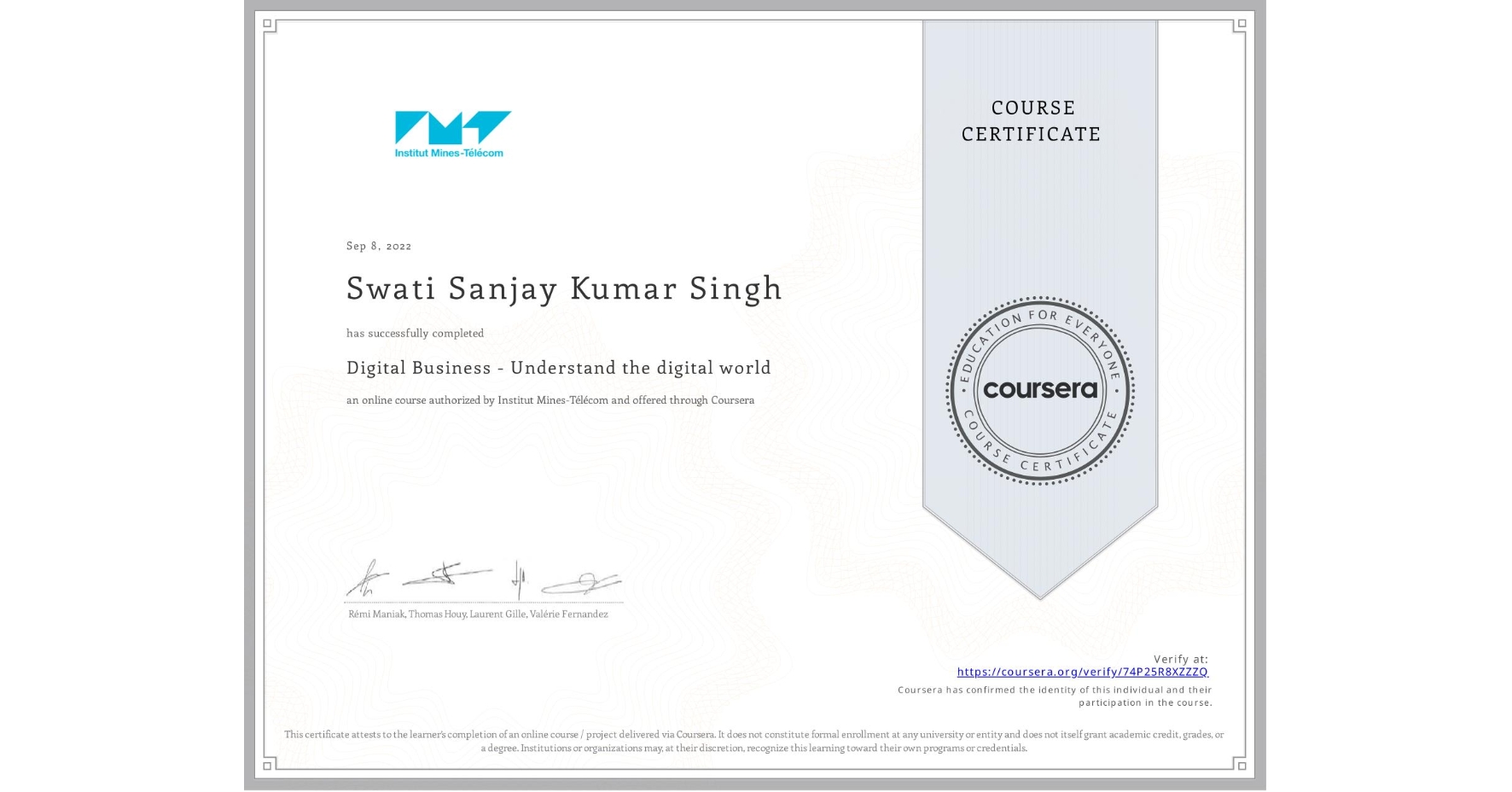 View certificate for Swati Sanjay Kumar Singh, Digital Business - Understand the digital world, an online non-credit course authorized by Institut Mines-Télécom and offered through Coursera