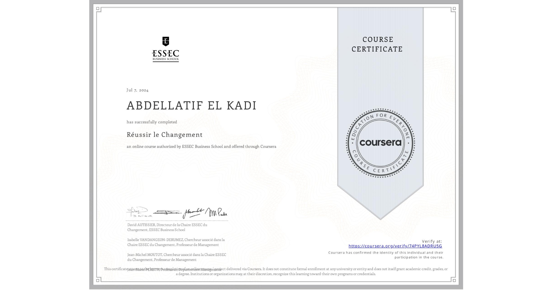 View certificate for ABDELLATIF EL KADI, Réussir le Changement, an online non-credit course authorized by ESSEC Business School and offered through Coursera