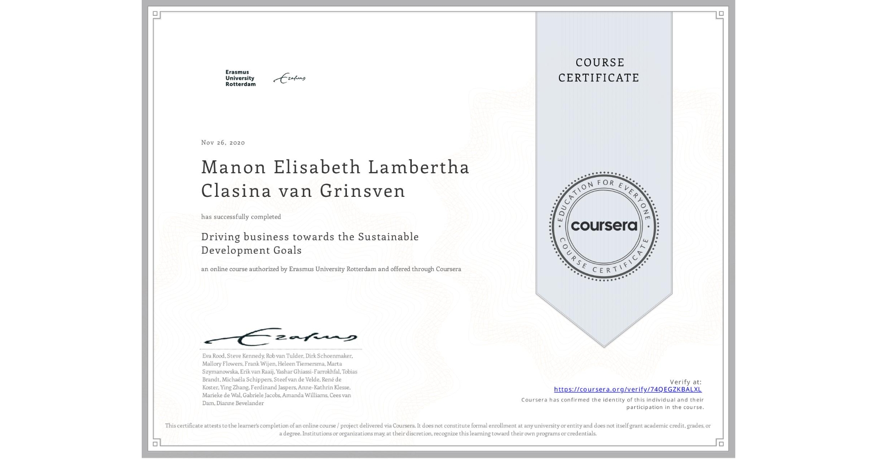 View certificate for Manon Elisabeth Lambertha Clasina van Grinsven, Driving business towards the Sustainable Development Goals, an online non-credit course authorized by Erasmus University Rotterdam and offered through Coursera