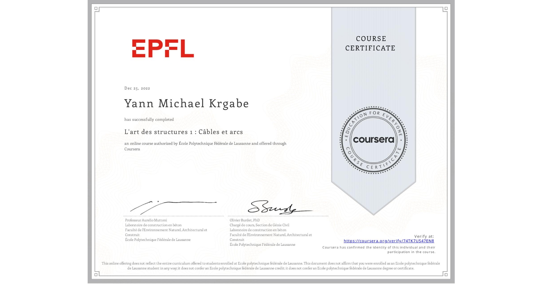 View certificate for Yann Michael Krgabe, L'art des structures 1 : Câbles et arcs, an online non-credit course authorized by École Polytechnique Fédérale de Lausanne and offered through Coursera