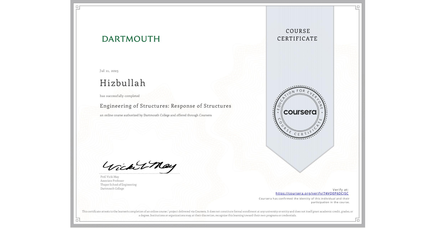 View certificate for Hizbullah , Engineering of Structures: Response of Structures, an online non-credit course authorized by Dartmouth College and offered through Coursera