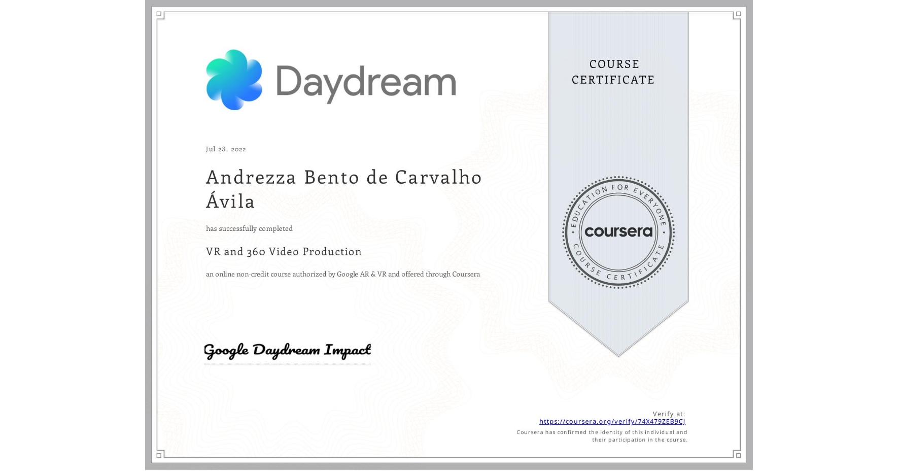 View certificate for Andrezza Bento de Carvalho Ávila, VR and 360 Video Production, an online non-credit course authorized by Google AR & VR and offered through Coursera