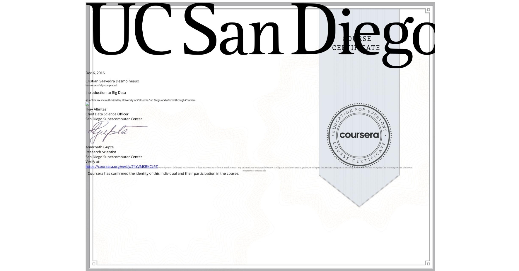 View certificate for Cristian Saavedra Desmoineaux, Introduction to Big Data, an online non-credit course authorized by University of California San Diego and offered through Coursera