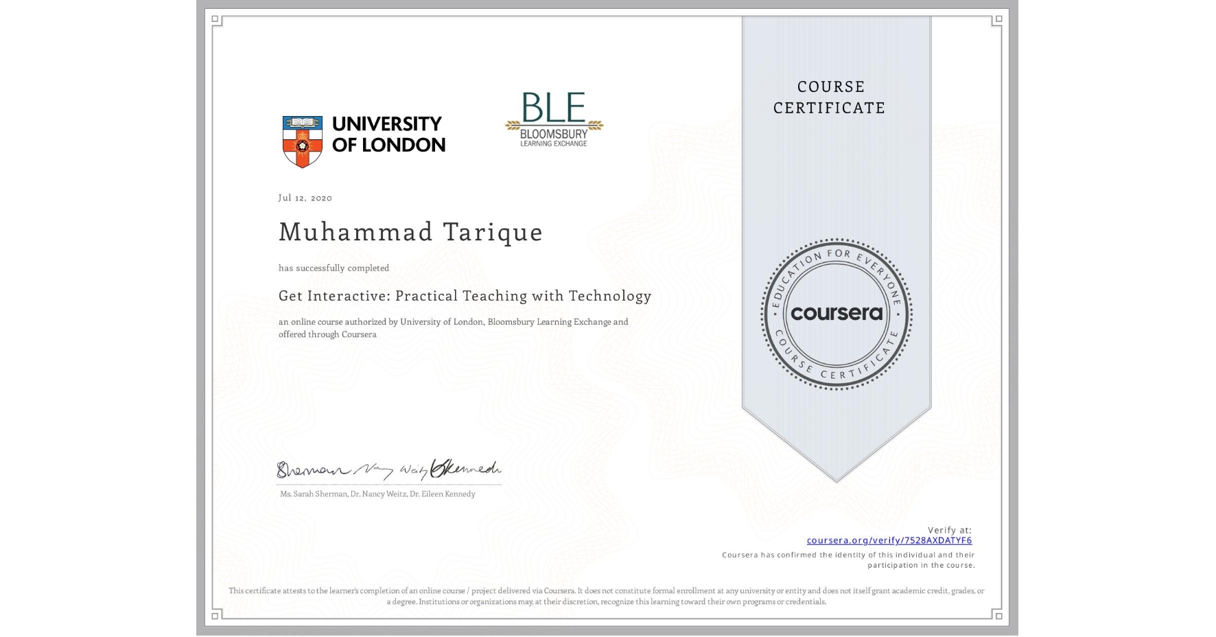 View certificate for Muhammad Tarique, Get Interactive: Practical Teaching with Technology, an online non-credit course authorized by University of London & Bloomsbury Learning Exchange and offered through Coursera