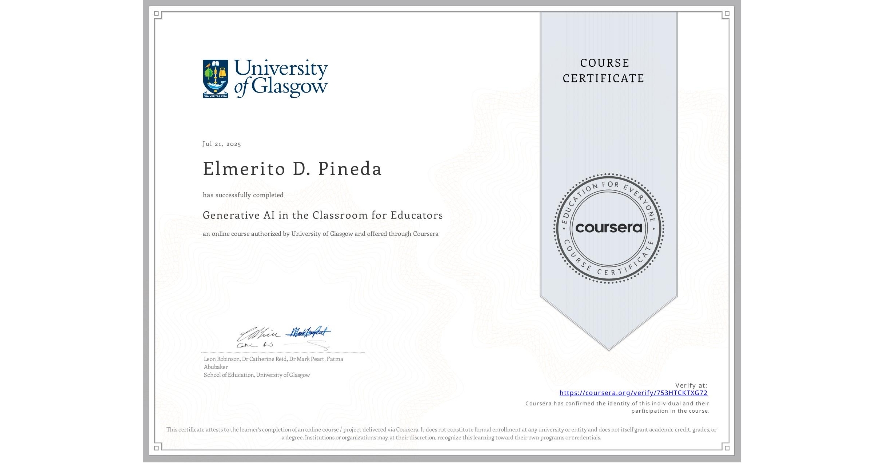 View certificate for Elmerito D. Pineda , Generative AI in the Classroom for Educators, an online non-credit course authorized by University of Glasgow  and offered through Coursera