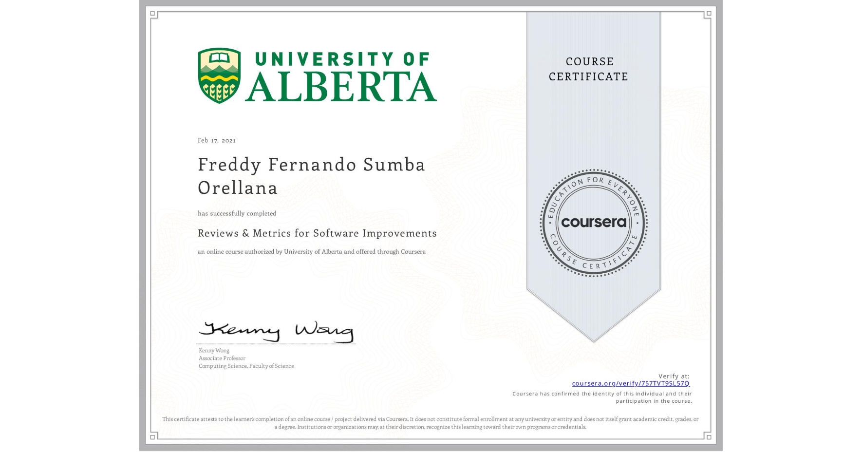 View certificate for Freddy Fernando Sumba Orellana, Reviews & Metrics for Software Improvements, an online non-credit course authorized by University of Alberta and offered through Coursera