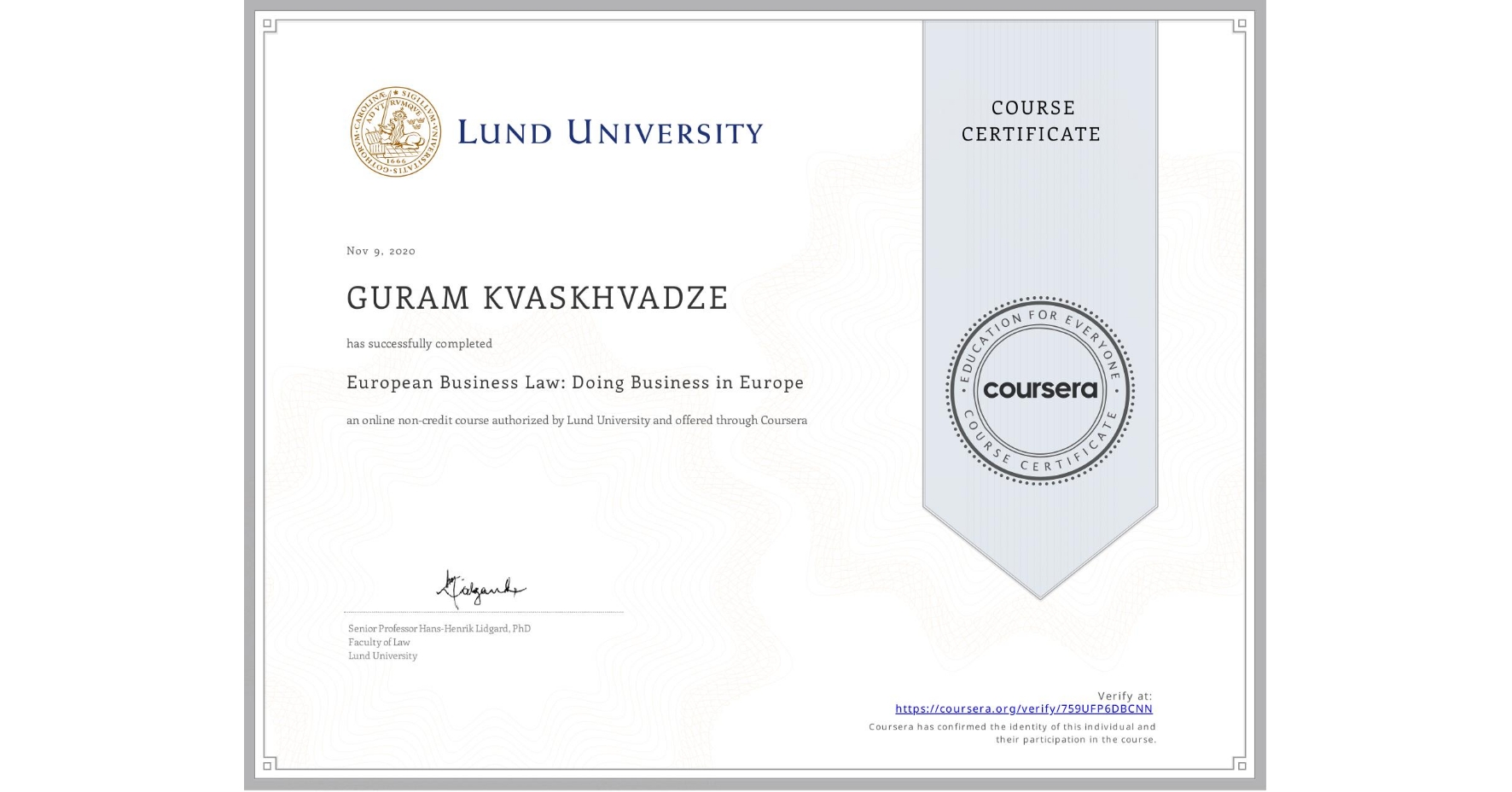 View certificate for GURAM KVASKHVADZE, European Business Law: Doing Business in Europe, an online non-credit course authorized by Lund University and offered through Coursera