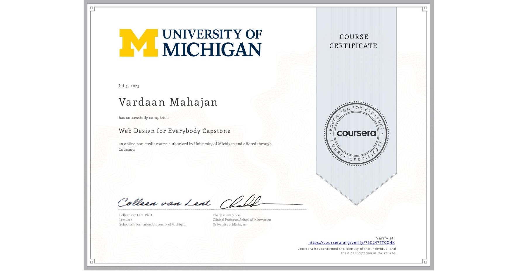 View certificate for Vardaan Mahajan, Web Design for Everybody Capstone, an online non-credit course authorized by University of Michigan and offered through Coursera
