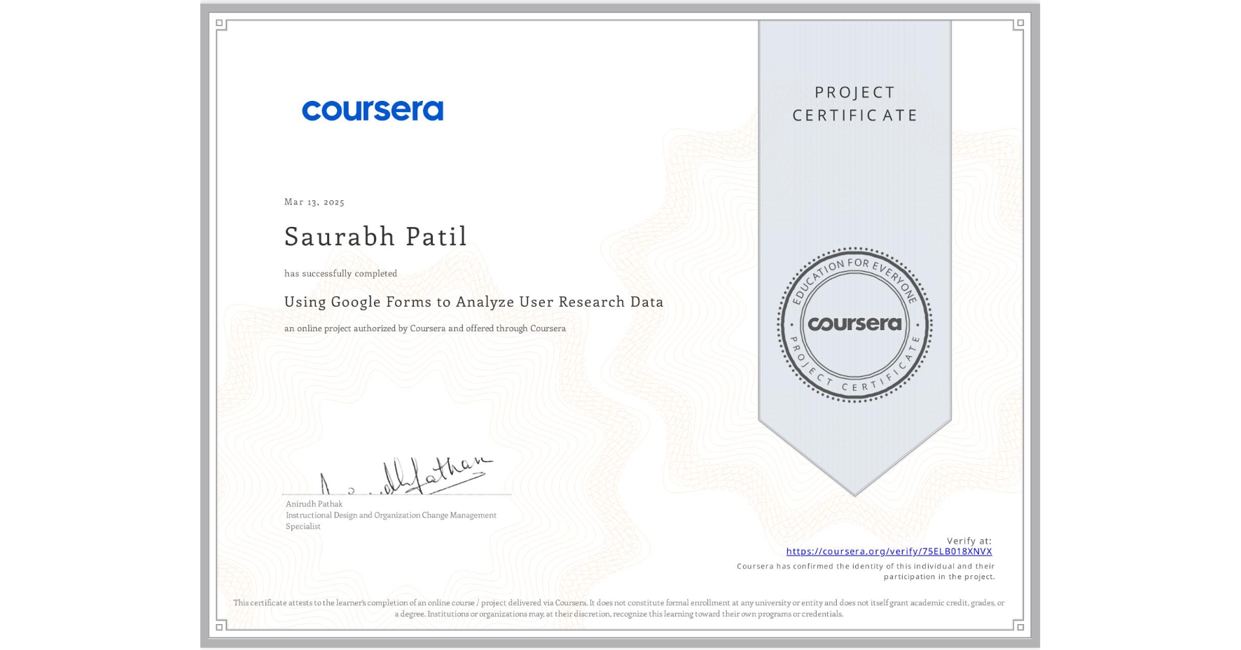 View certificate for Saurabh Patil, Using Google Forms to Analyze User Research Data, an online non-credit course authorized by Coursera and offered through Coursera