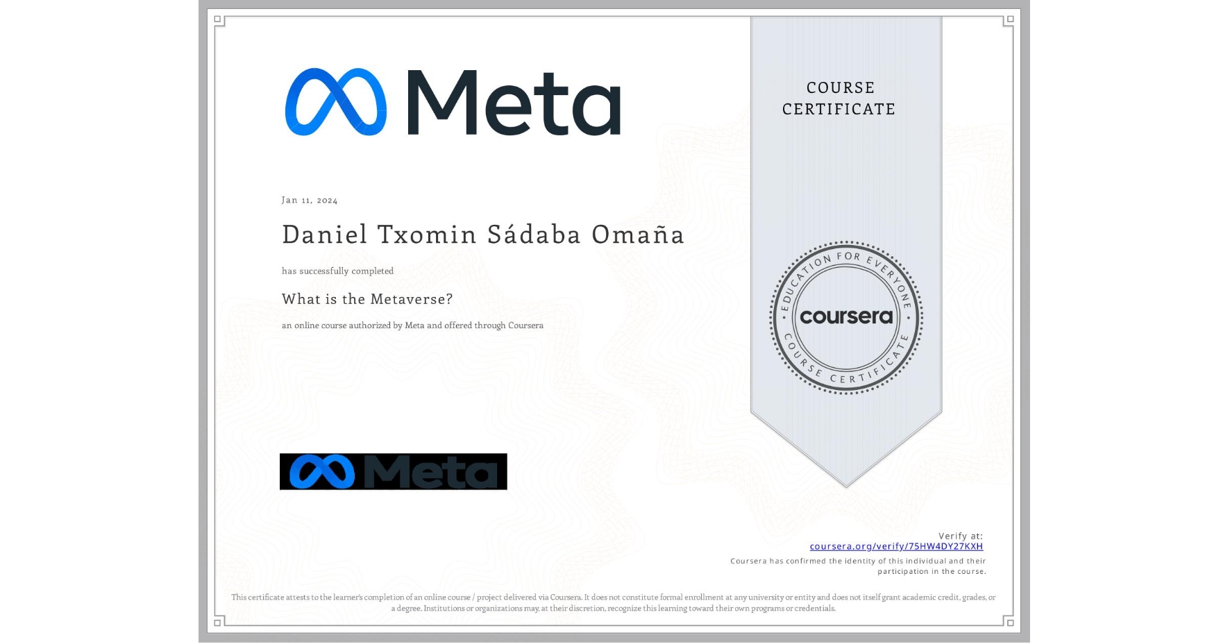 View certificate for Daniel Txomin Sádaba Omaña, What is the Metaverse?, an online non-credit course authorized by Meta and offered through Coursera