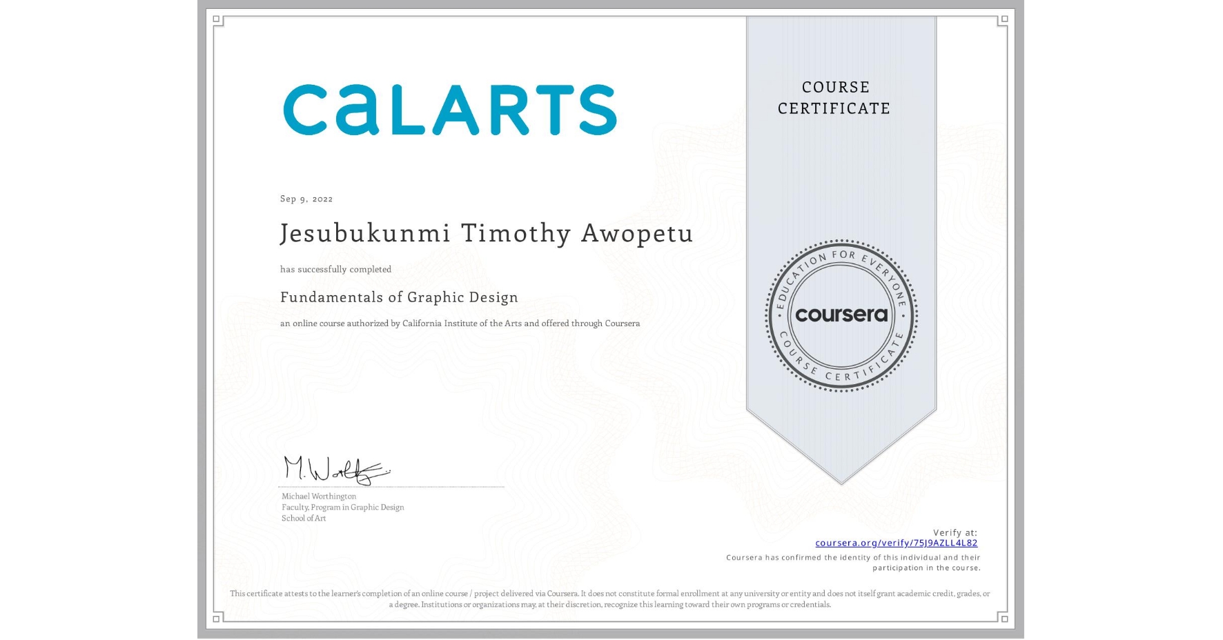 View certificate for Jesubukunmi Timothy Awopetu, Fundamentals of Graphic Design, an online non-credit course authorized by California Institute of the Arts and offered through Coursera