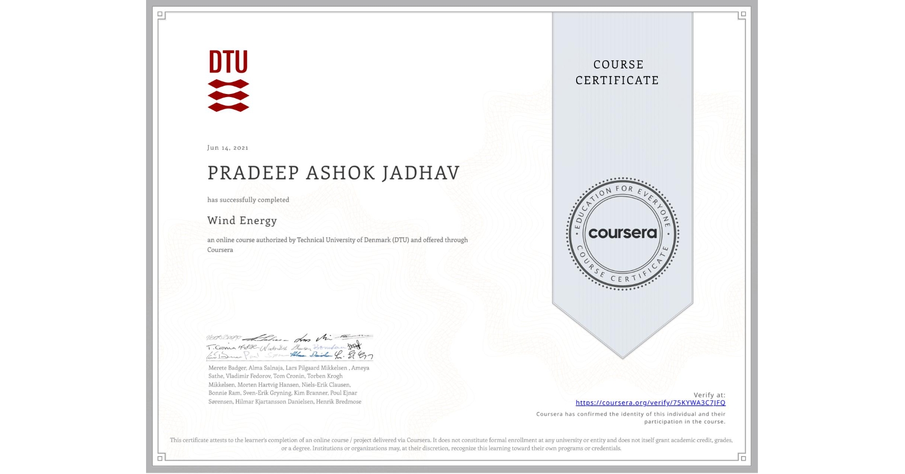 View certificate for PRADEEP ASHOK JADHAV, Wind Energy, an online non-credit course authorized by Technical University of Denmark (DTU) and offered through Coursera