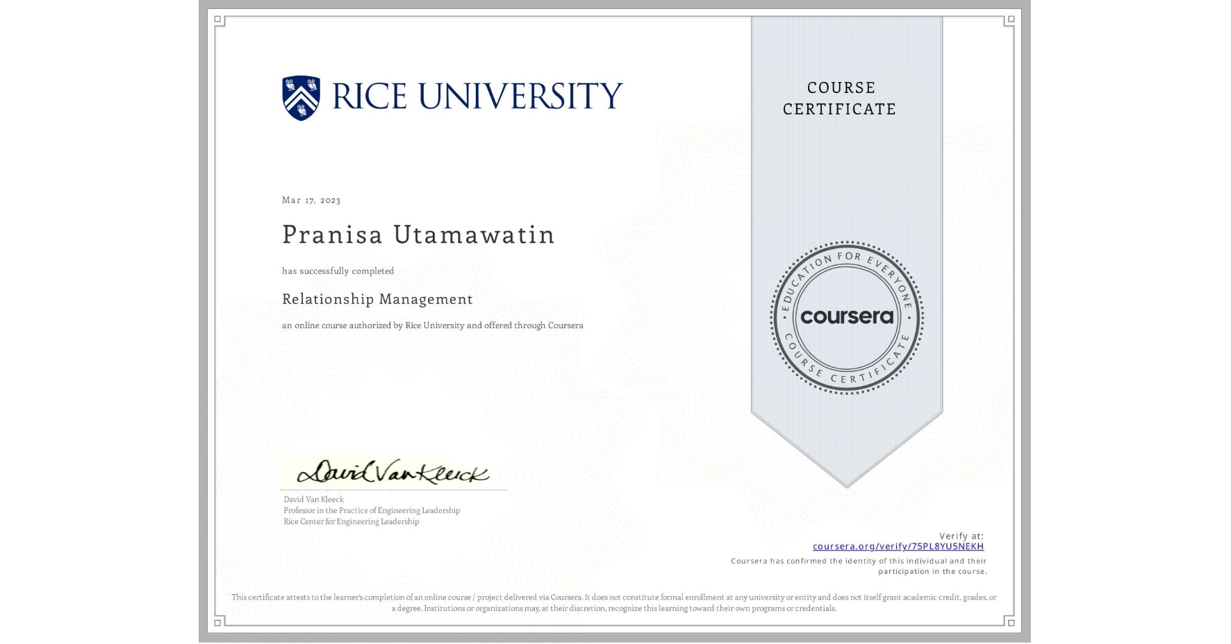View certificate for Pranisa Utamawatin, Relationship Management , an online non-credit course authorized by Rice University and offered through Coursera
