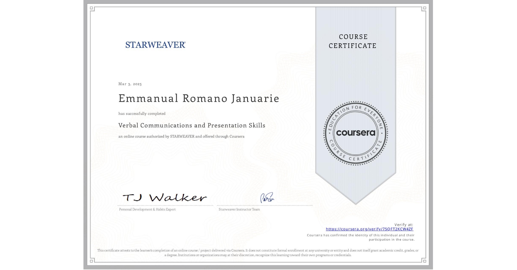 View certificate for Emmanual Romano Januarie, Verbal Communications and Presentation Skills, an online non-credit course authorized by STARWEAVER and offered through Coursera