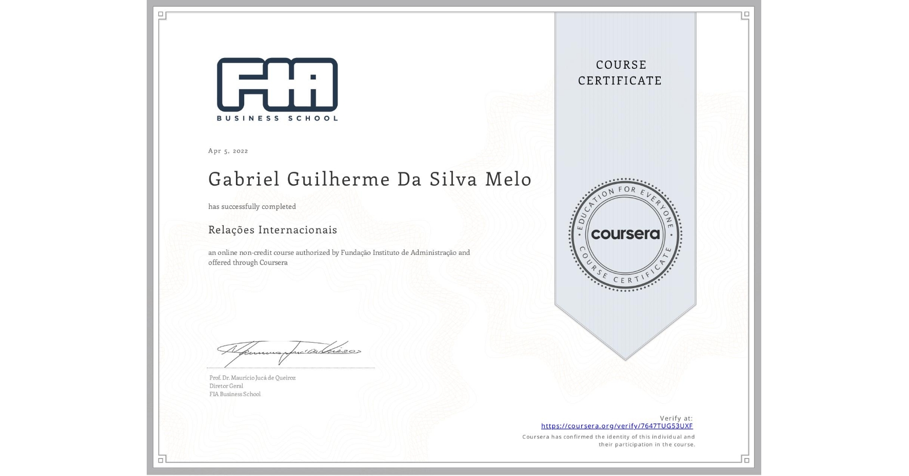 View certificate for Gabriel Guilherme Da Silva Melo, Relações Internacionais, an online non-credit course authorized by Fundação Instituto de Administração and offered through Coursera