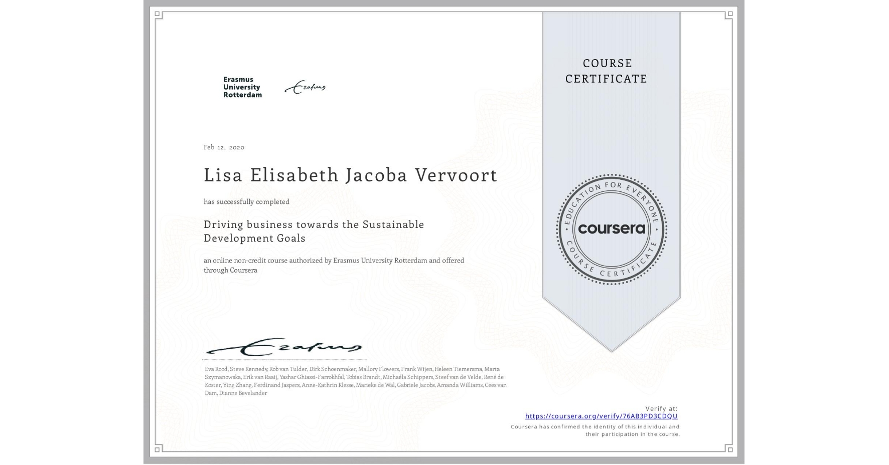 View certificate for Lisa Elisabeth Jacoba Vervoort, Driving business towards the Sustainable Development Goals, an online non-credit course authorized by Erasmus University Rotterdam and offered through Coursera
