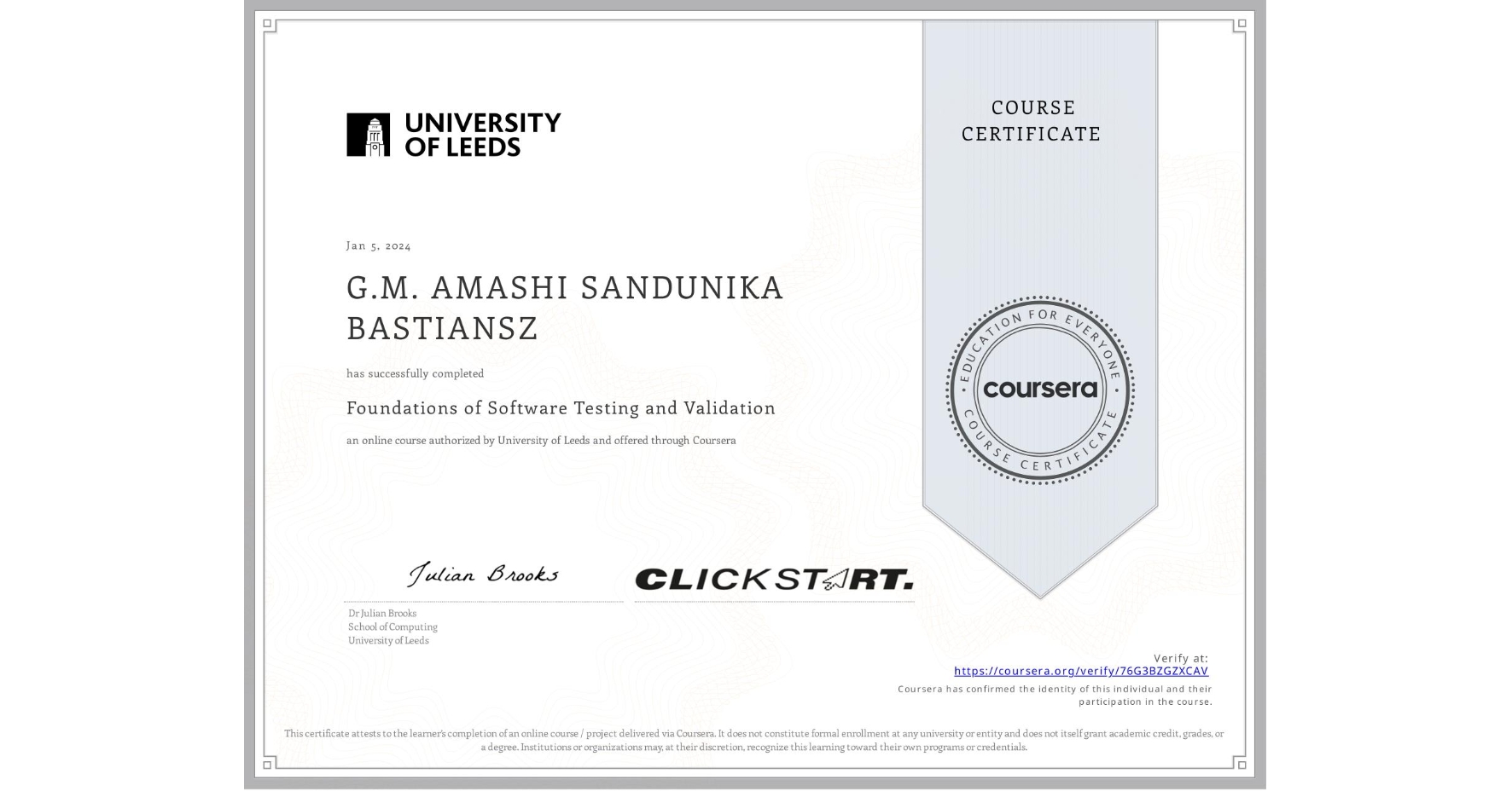 View certificate for G.M. AMASHI SANDUNIKA BASTIANSZ , Foundations of Software Testing and Validation, an online non-credit course authorized by University of Leeds and offered through Coursera