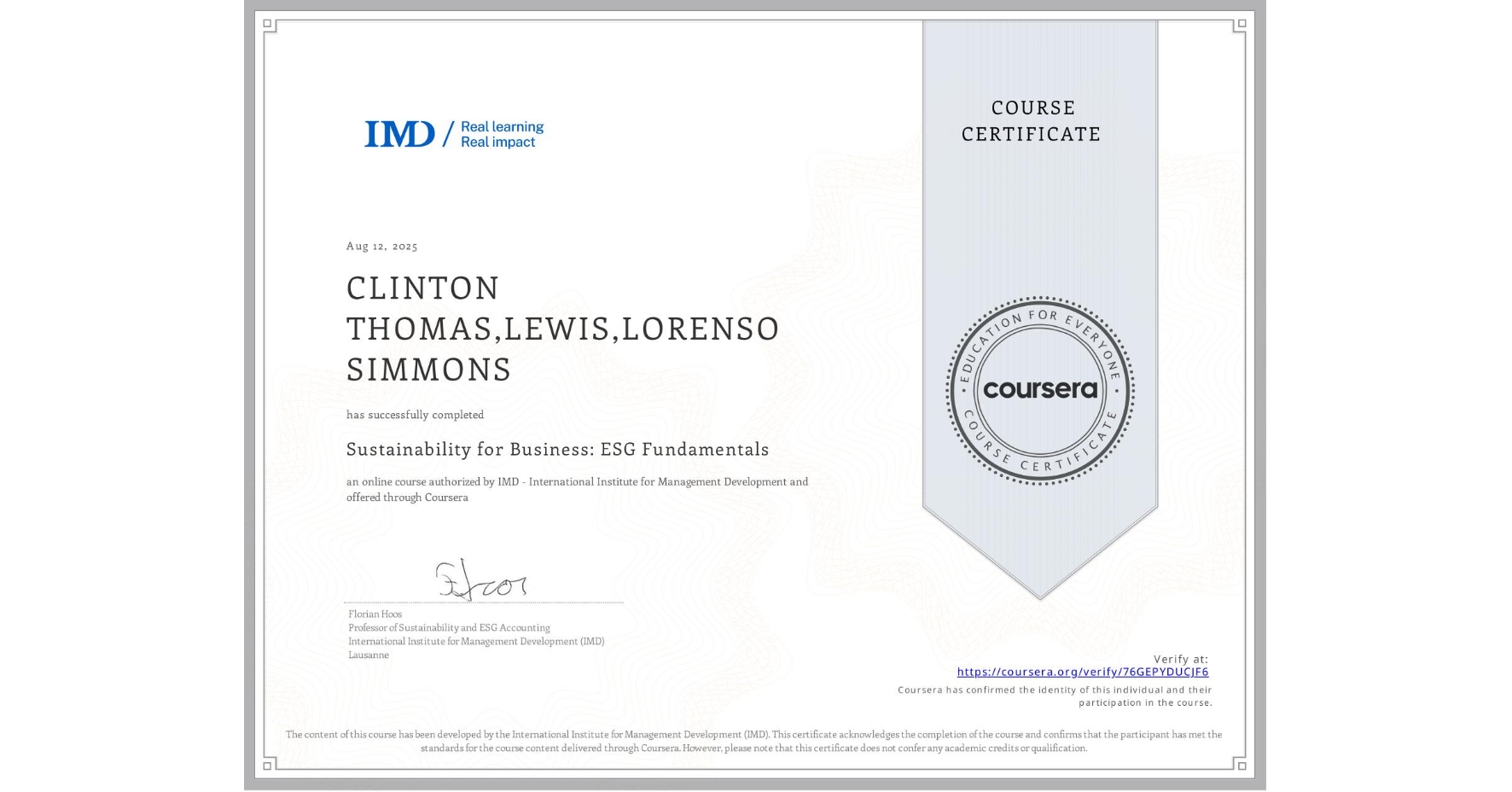 View certificate for CLINTON THOMAS,LEWIS,LORENSO SIMMONS, Sustainability for Business: ESG Fundamentals, an online non-credit course authorized by IMD - International Institute for Management Development and offered through Coursera