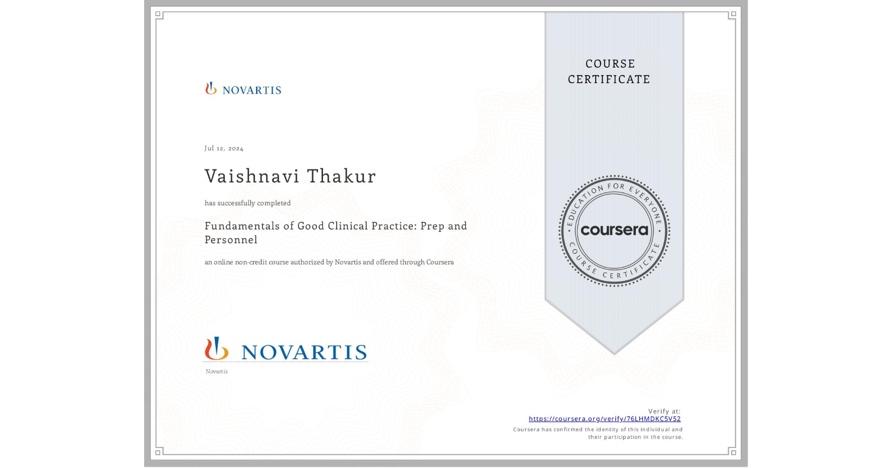 View certificate for Vaishnavi Thakur, Fundamentals of Good Clinical Practice: Prep and Personnel, an online non-credit course authorized by Novartis and offered through Coursera