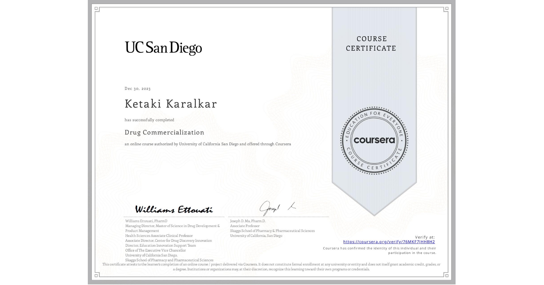 View certificate for Ketaki Karalkar, Drug Commercialization , an online non-credit course authorized by University of California San Diego and offered through Coursera