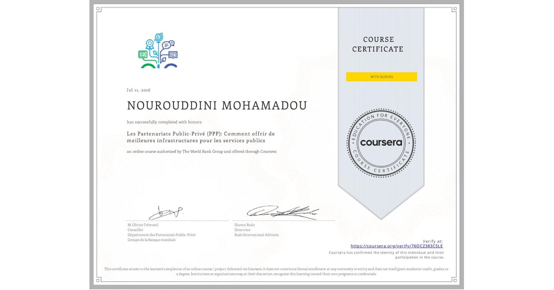 View certificate for NOUROUDDINI MOHAMADOU, Les Partenariats Public-Privé (PPP): Comment offrir de meilleures infrastructures pour les services publics, an online non-credit course authorized by The World Bank Group and offered through Coursera
