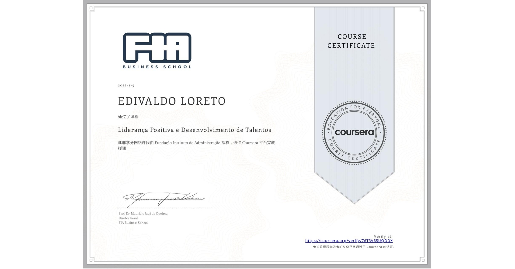 View certificate for EDIVALDO LORETO , Liderança Positiva e Desenvolvimento de Talentos, an online non-credit course authorized by Fundação Instituto de Administração and offered through Coursera