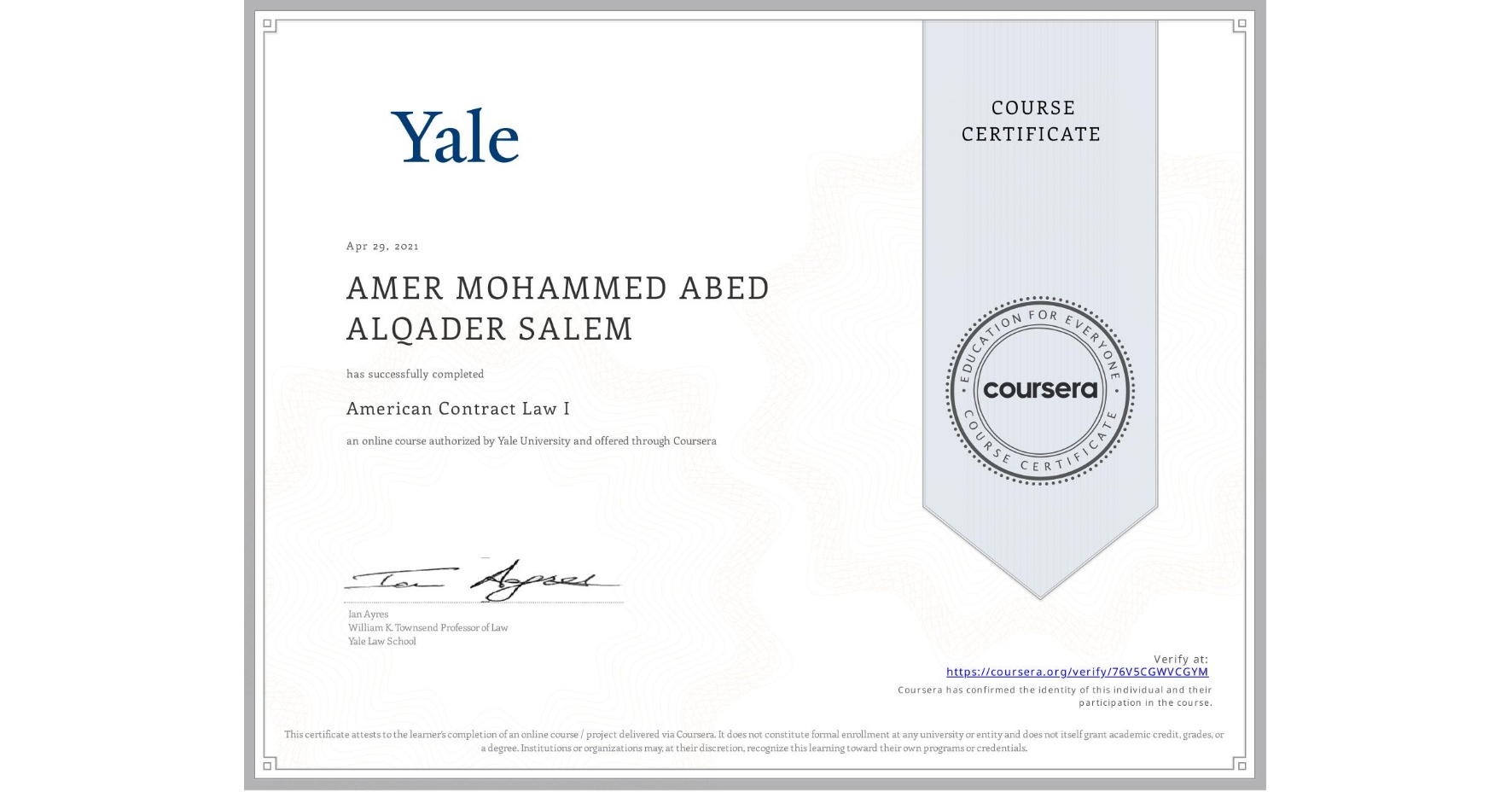 View certificate for AMER MOHAMMED ABED ALQADER SALEM, American Contract Law I, an online non-credit course authorized by Yale University and offered through Coursera