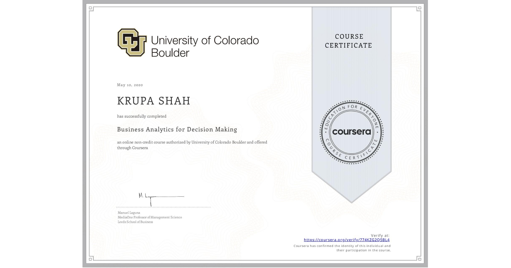 View certificate for KRUPA SHAH, Business Analytics for Decision Making, an online non-credit course authorized by University of Colorado Boulder and offered through Coursera