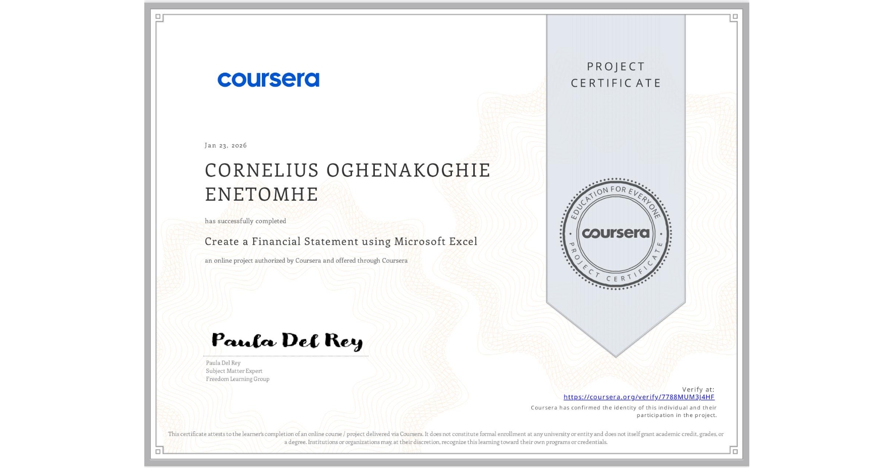 View certificate for CORNELIUS OGHENAKOGHIE ENETOMHE, Create a Financial Statement using Microsoft Excel, an online non-credit course authorized by Coursera and offered through Coursera