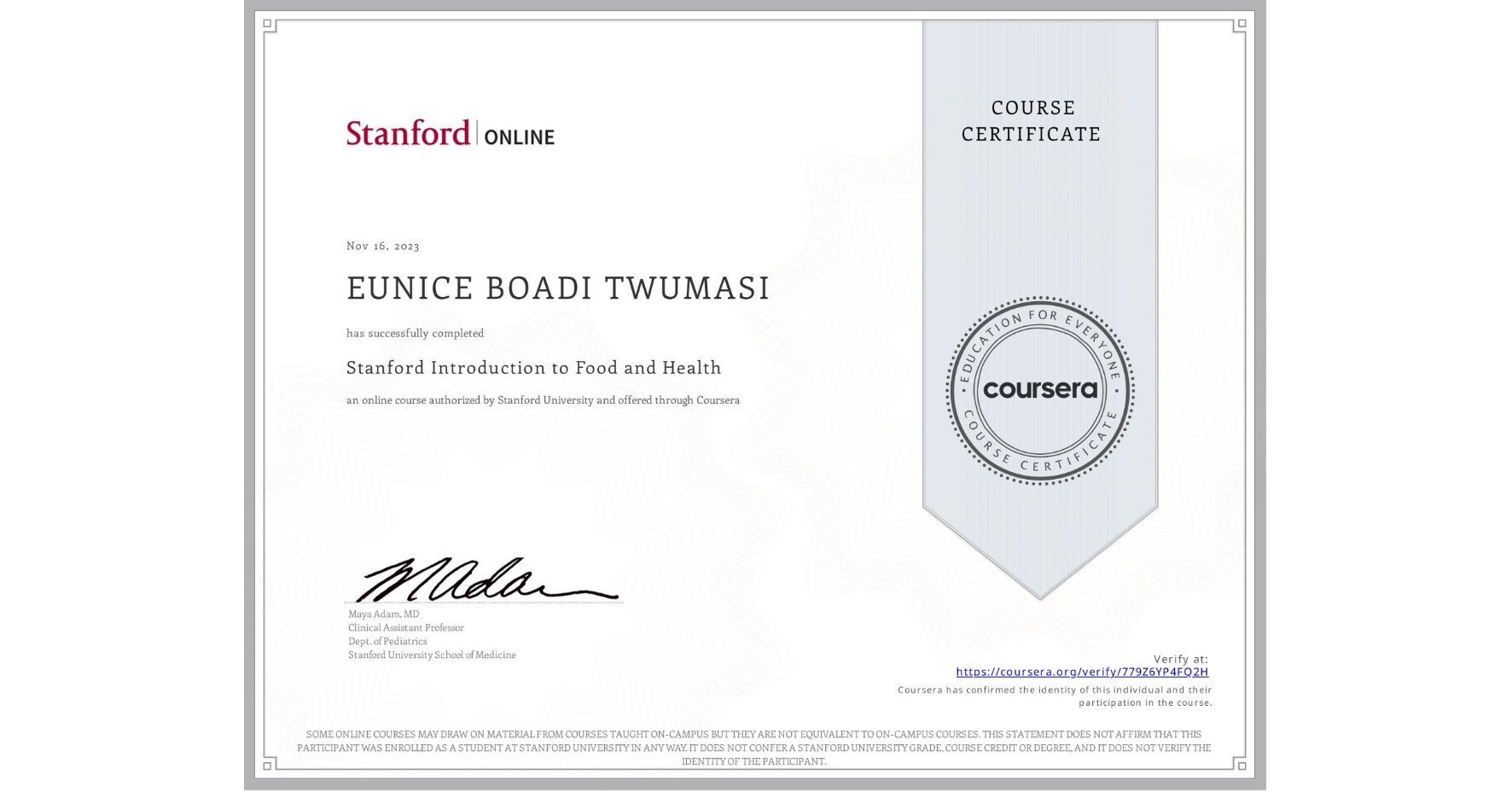 View certificate for EUNICE BOADI TWUMASI , Stanford Introduction to Food and Health, an online non-credit course authorized by Stanford University and offered through Coursera