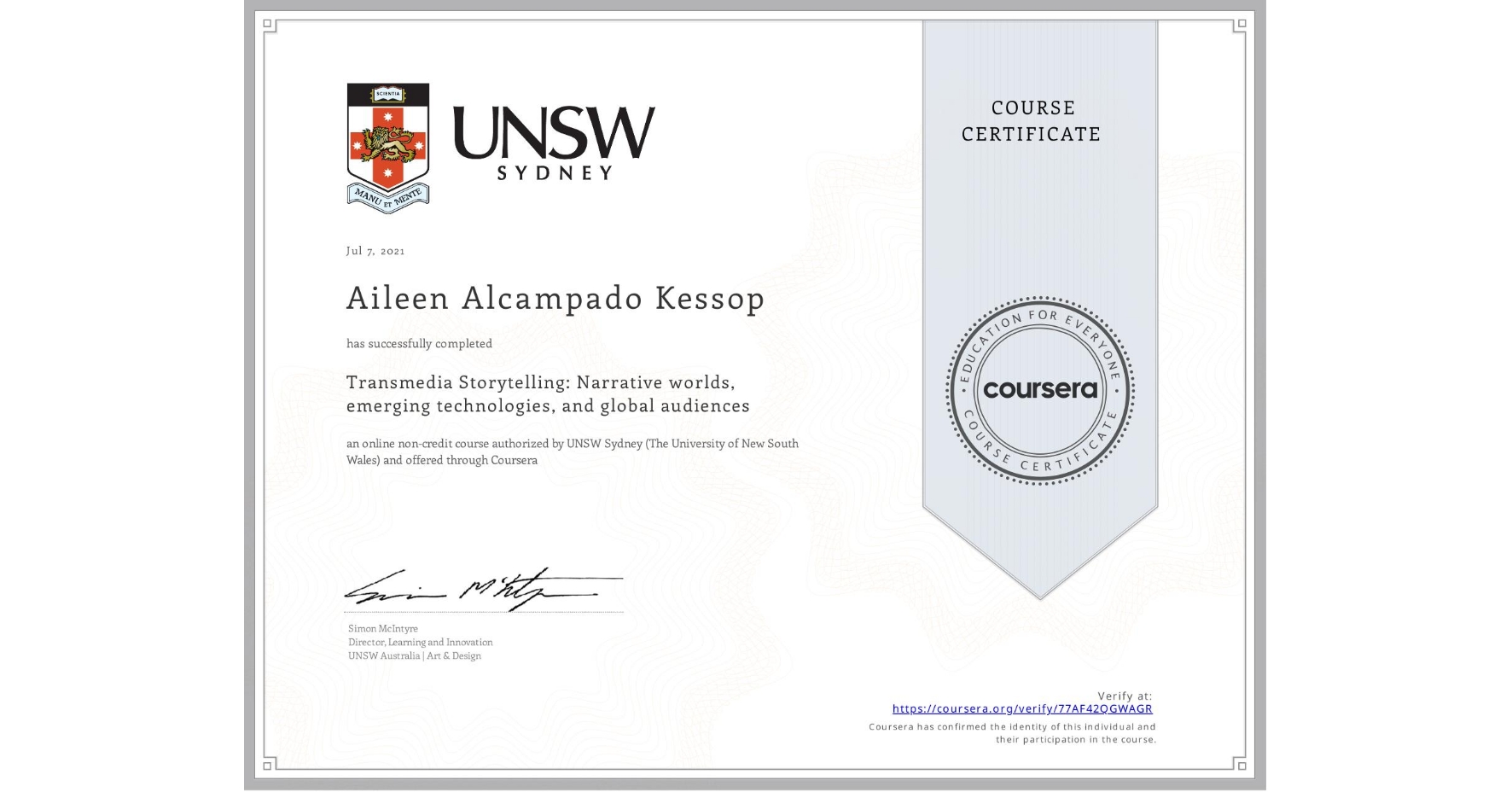 View certificate for Aileen Alcampado Kessop, Transmedia Storytelling: Narrative worlds, emerging technologies, and global audiences, an online non-credit course authorized by UNSW Sydney (The University of New South Wales) and offered through Coursera