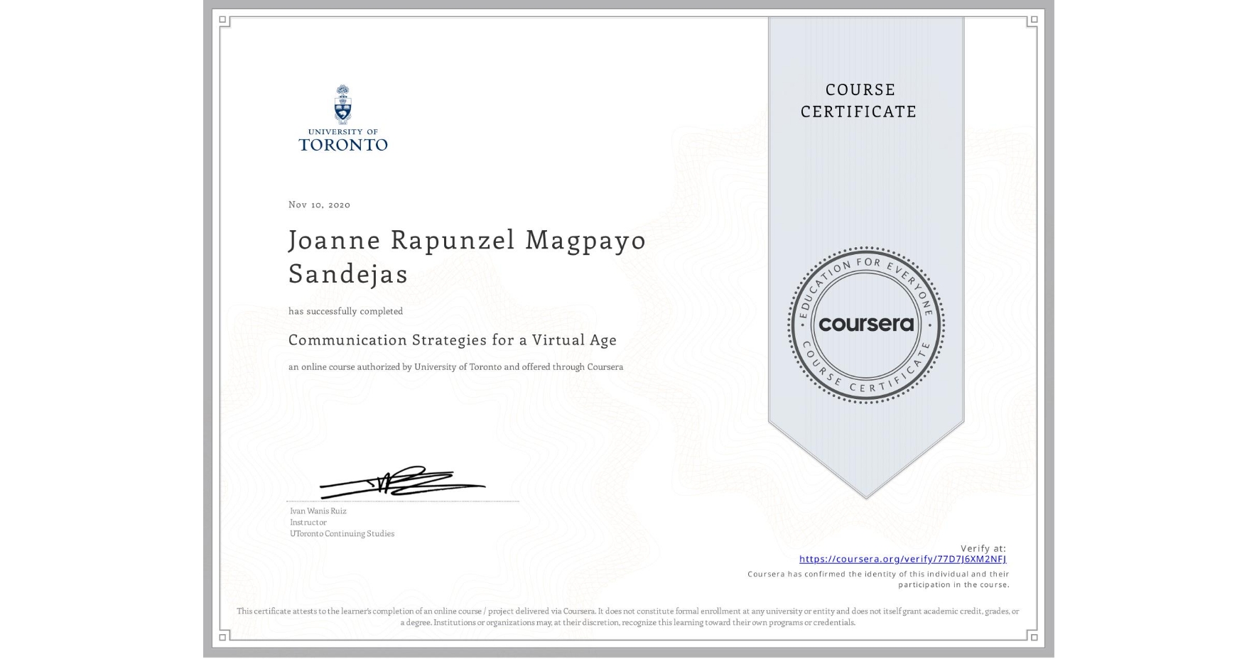 View certificate for Joanne Rapunzel Magpayo Sandejas, Communication Strategies for a Virtual Age, an online non-credit course authorized by University of Toronto and offered through Coursera