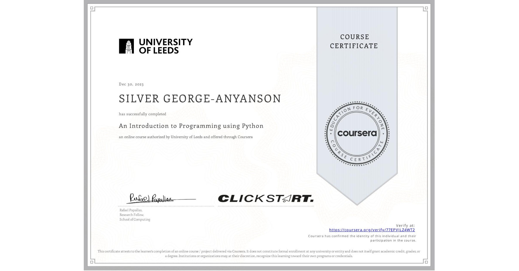 View certificate for SILVER GEORGE-ANYANSON, An Introduction to Programming using Python, an online non-credit course authorized by University of Leeds and offered through Coursera