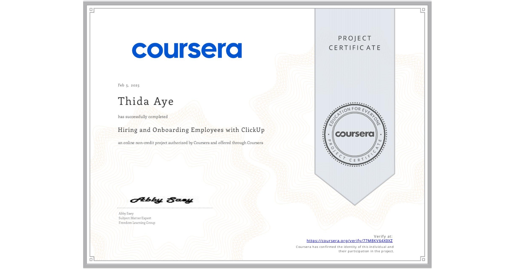 View certificate for Thida Aye, Hiring and Onboarding Employees with ClickUp, an online non-credit course authorized by Coursera and offered through Coursera