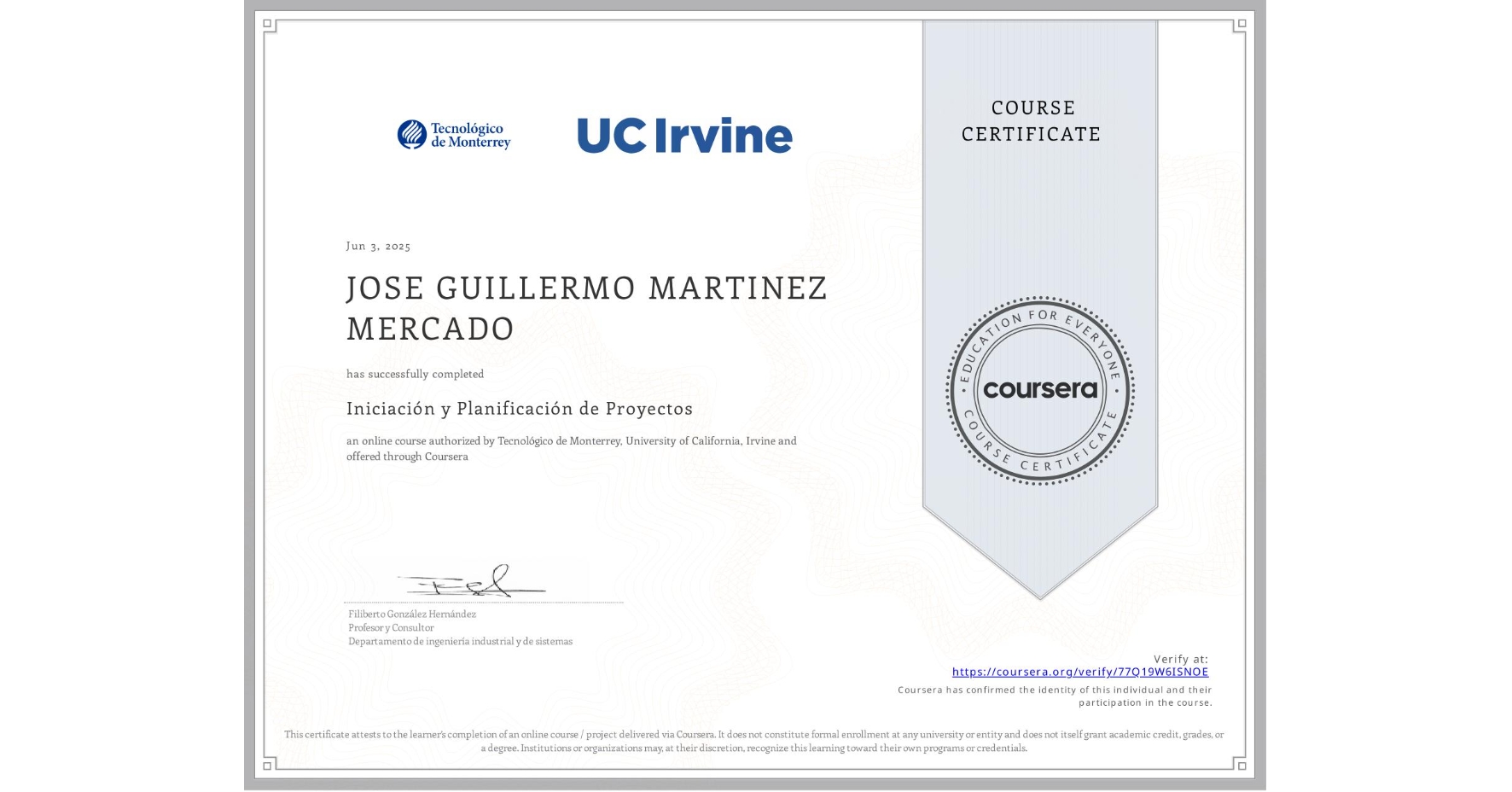 View certificate for JOSE GUILLERMO MARTINEZ MERCADO, Iniciación y Planificación de Proyectos, an online non-credit course authorized by Tecnológico de Monterrey & University of California, Irvine and offered through Coursera