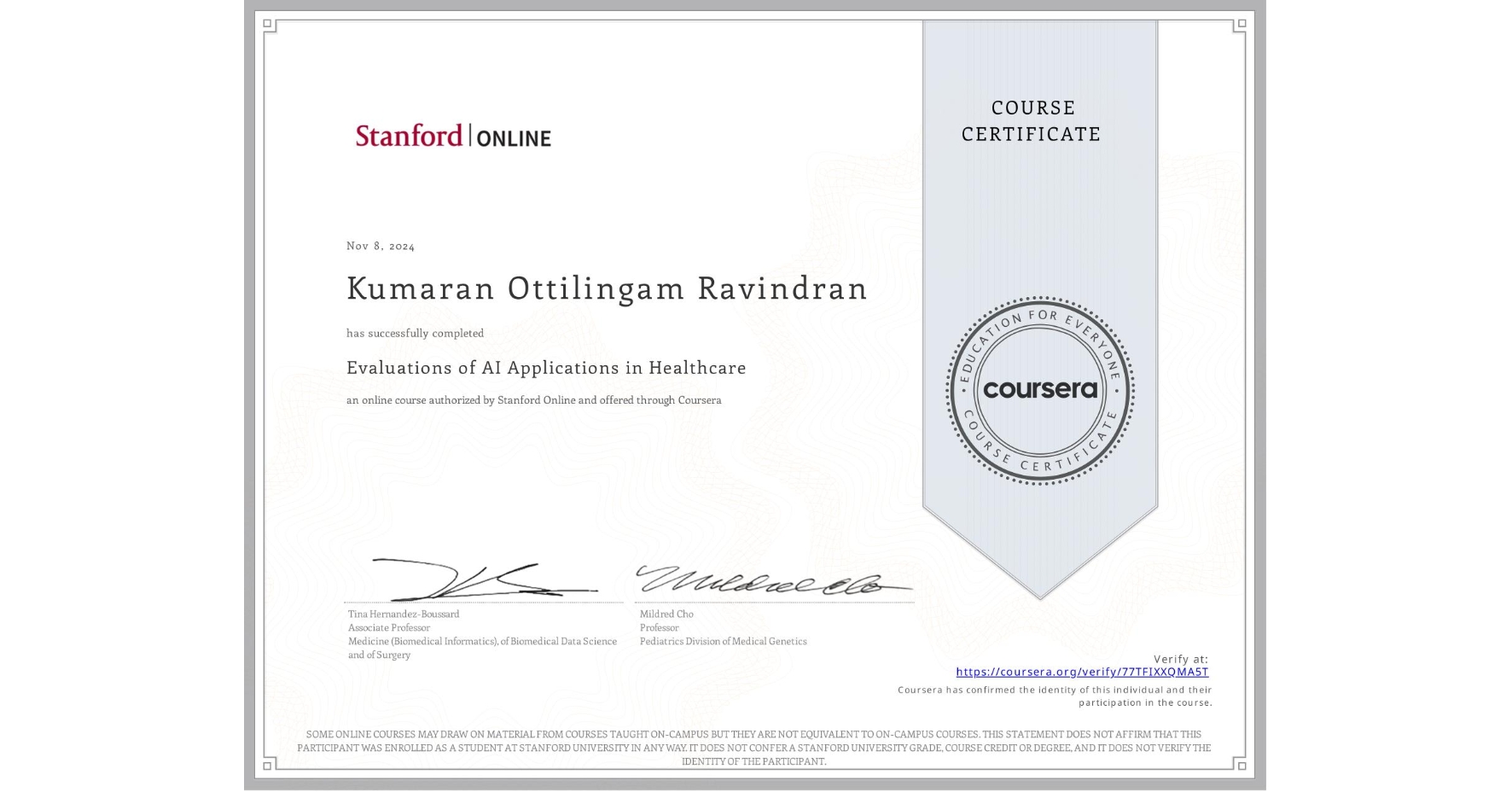 View certificate for Kumaran Ottilingam Ravindran, Evaluations of AI Applications in Healthcare, an online non-credit course authorized by Stanford Online and offered through Coursera