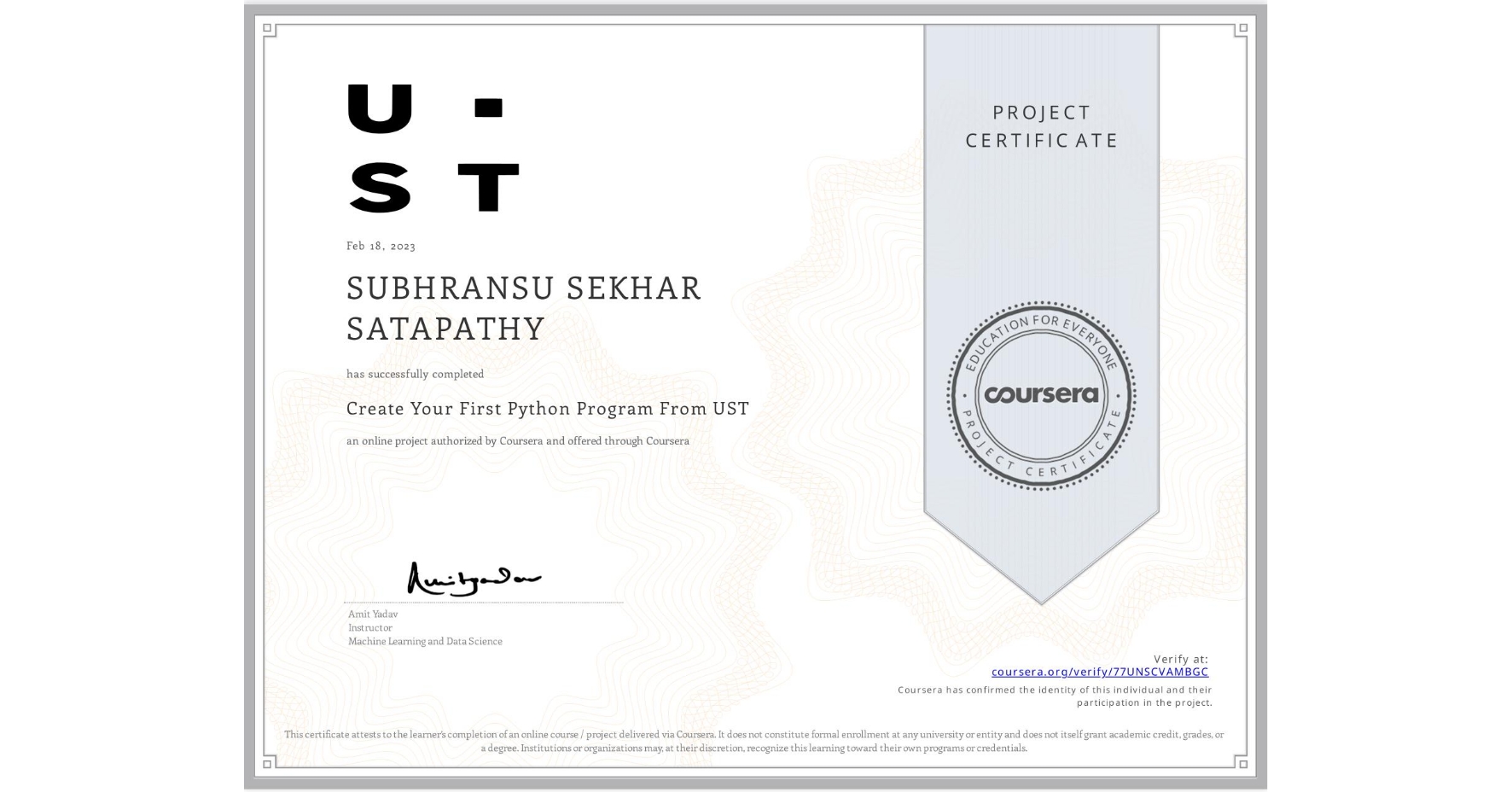 View certificate for SUBHRANSU SEKHAR SATAPATHY, Create Your First Python Program From UST, an online non-credit course authorized by Coursera and offered through Coursera