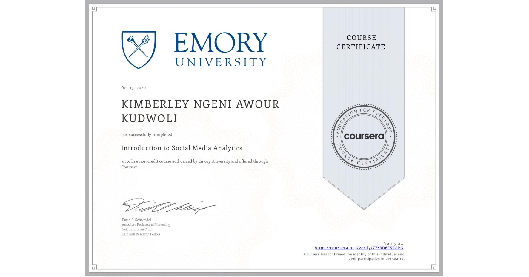 View certificate for  KIMBERLEY NGENI AWOUR KUDWOLI, Introduction to Social Media Analytics, an online non-credit course authorized by Emory University and offered through Coursera