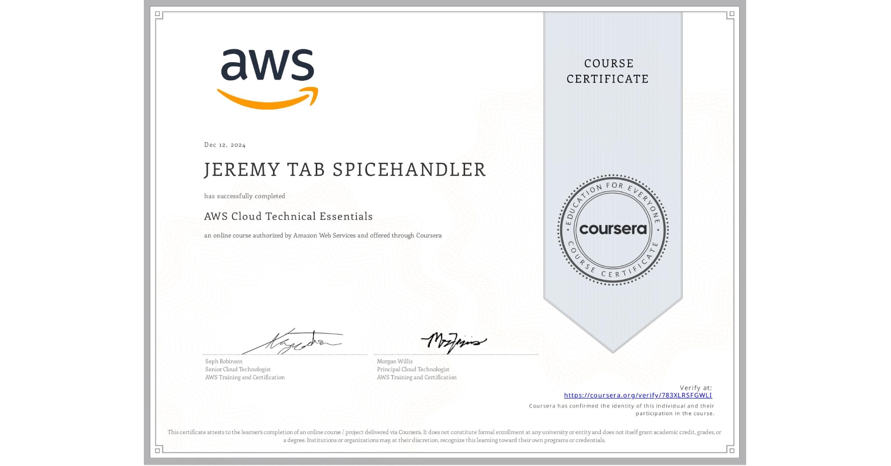 View certificate for JEREMY TAB  SPICEHANDLER, AWS Cloud Technical Essentials, an online non-credit course authorized by Amazon Web Services and offered through Coursera
