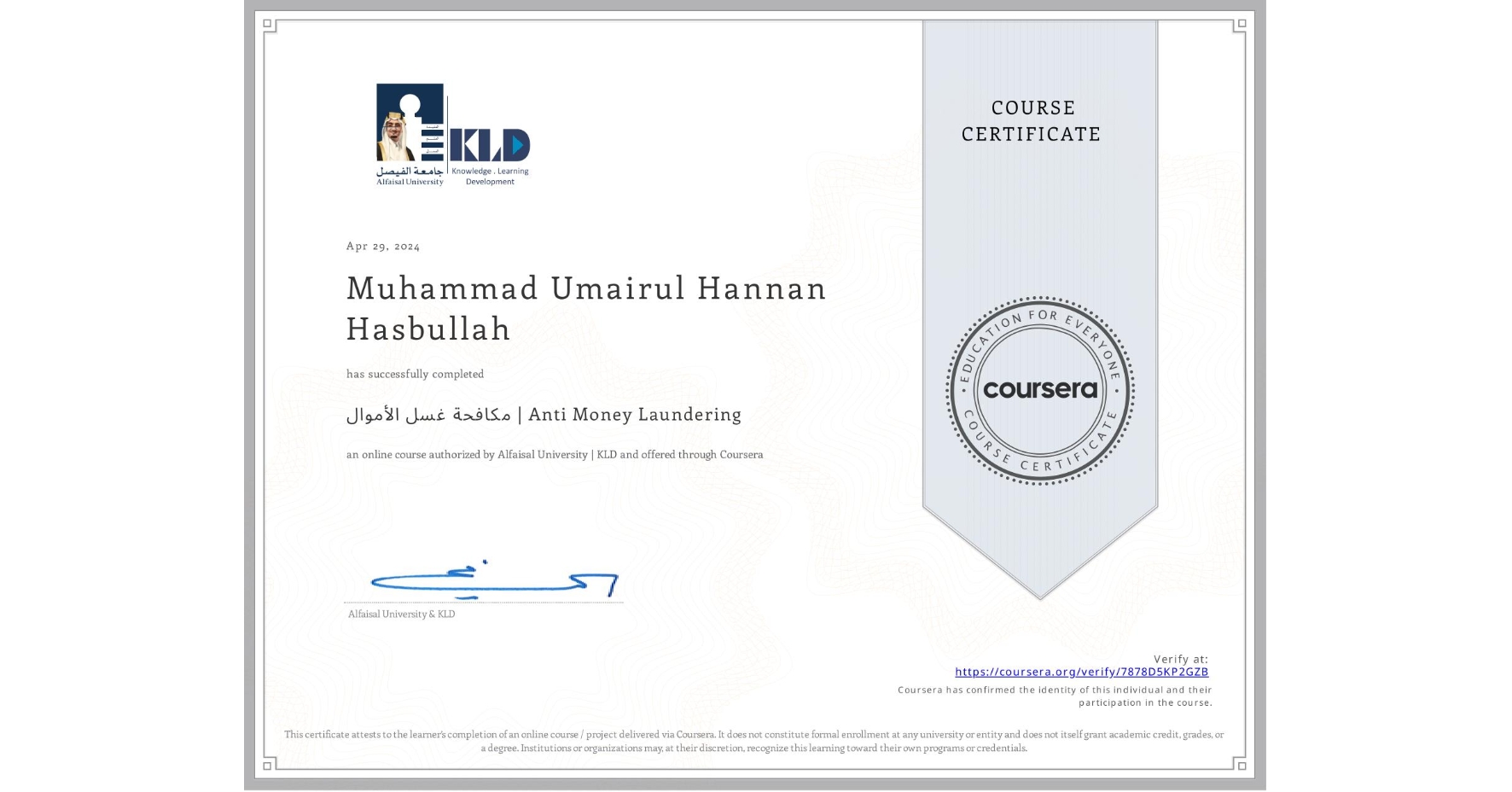 View certificate for Muhammad Umairul Hannan Hasbullah, مكافحة غسل الأموال | Anti Money Laundering, an online non-credit course authorized by Alfaisal University | KLD and offered through Coursera