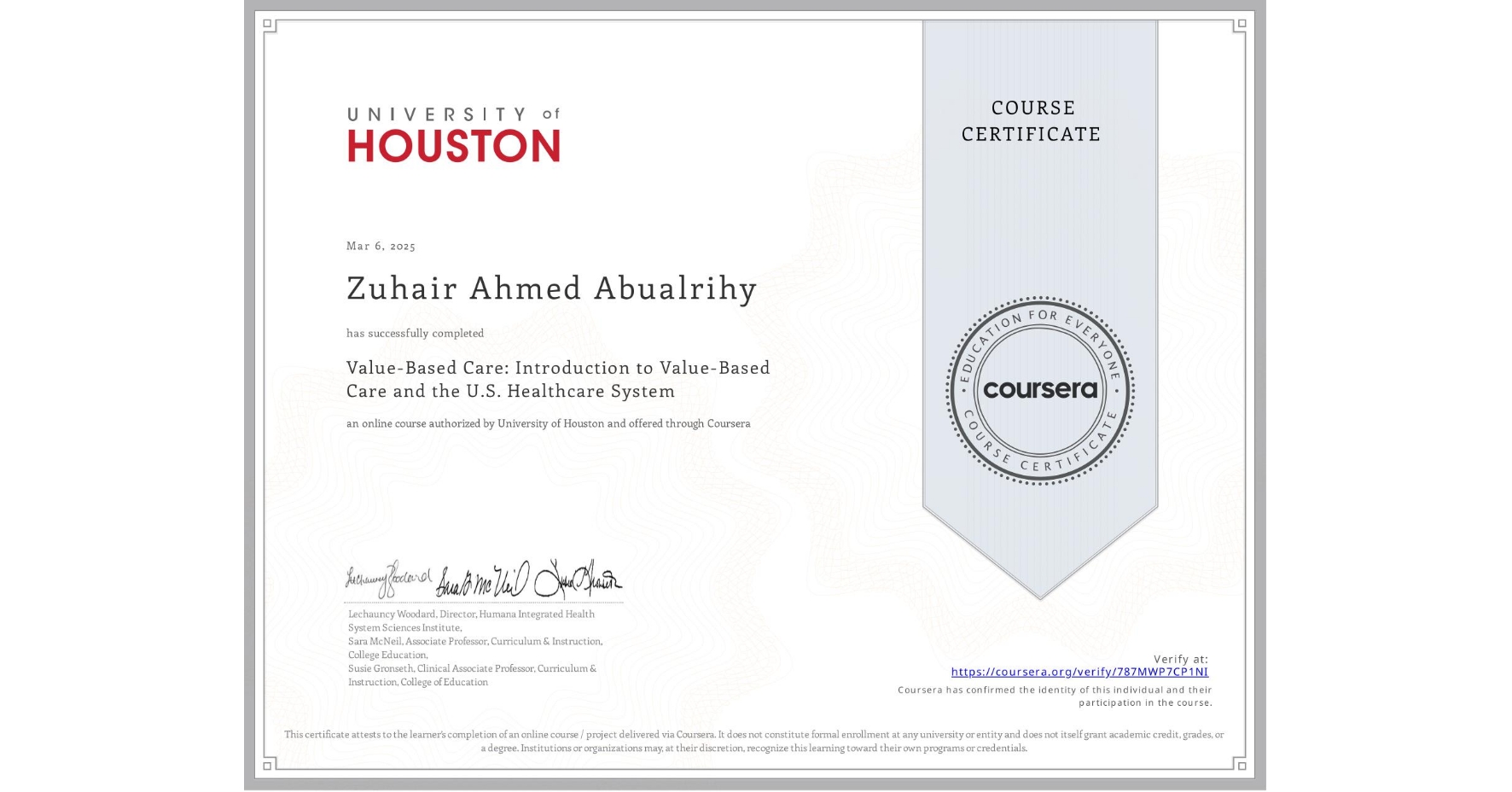 View certificate for Zuhair Ahmed Abualrihy, Value-Based Care: Introduction to Value-Based Care and the U.S. Healthcare System, an online non-credit course authorized by University of Houston and offered through Coursera